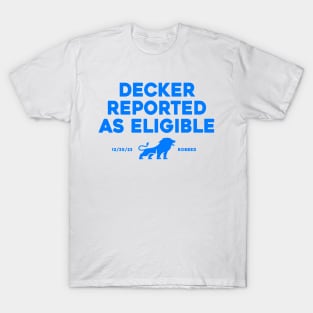 Decker Reported As Eligible T-Shirt